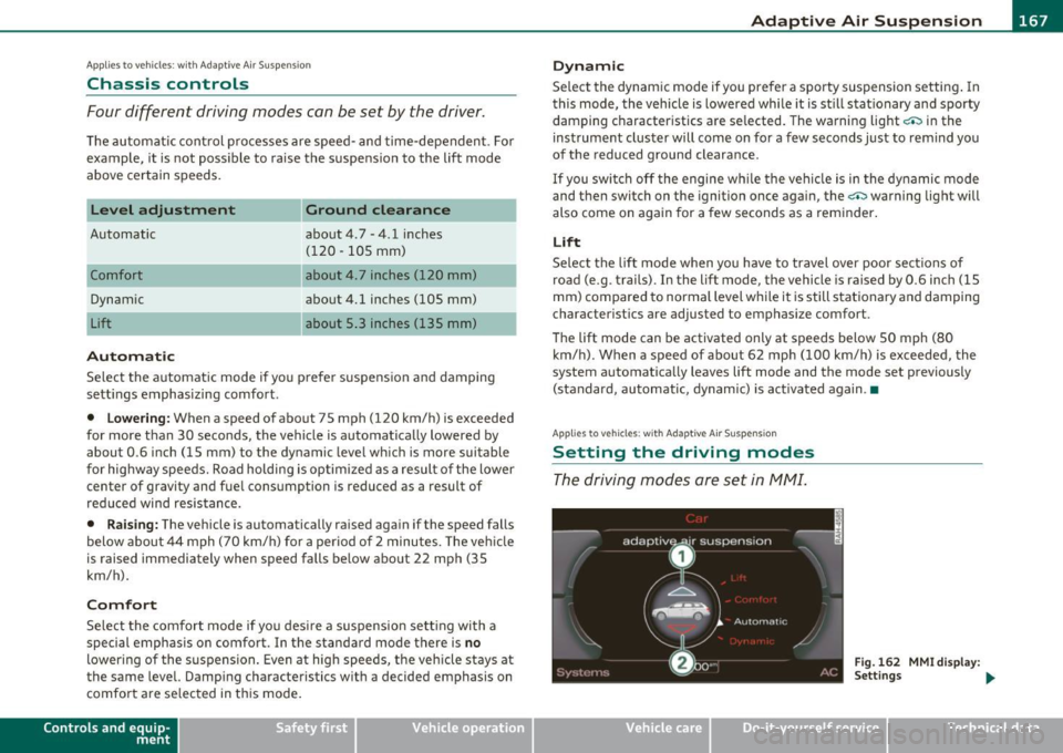 AUDI S6 2010 Owners Manual __________________________________________ A _d_ a __,_ p_t_ i_v _e _ A_i_ r _ S_ u_s __,_p _ e_ n_s _ i_ o _n _ __.fflll
A pplie s to veh icles : with Ad aptive Air Su spen sion
Chassis controls AUDI S6 2010 Owners Manual __________________________________________ A _d_ a __,_ p_t_ i_v _e _ A_i_ r _ S_ u_s __,_p _ e_ n_s _ i_ o _n _ __.fflll
A pplie s to veh icles : with Ad aptive Air Su spen sion
Chassis controls