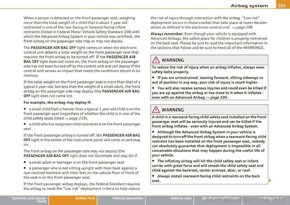 AUDI S6 2010 Owners Manual _________________________________________________ A_ ir_ b_ a_,,g :;..__ s-=y "- s_ t_ e_ m __ _
When a perso n is detected on t he front passenger seat, weigh ing
more th an t he tot al AUDI S6 2010 Owners Manual _________________________________________________ A_ ir_ b_ a_,,g :;..__ s-=y "- s_ t_ e_ m __ _
When a perso n is detected on t he front passenger seat, weigh ing
more th an t he tot al