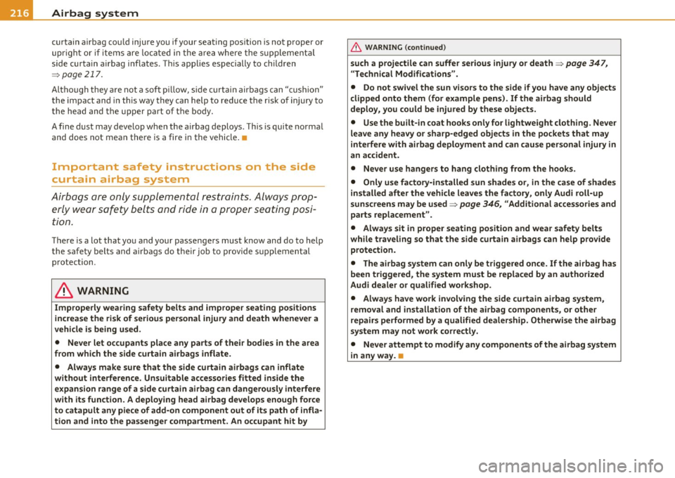 AUDI S6 2010 Owners Manual ........ _A_ i_rb _ a_,g,:;._ s_, y- s_ t_e _m ________________________________________________ _
cu rtain airbag co uld injure you if your sea ting pos ition is no t proper or
u prigh t AUDI S6 2010 Owners Manual ........ _A_ i_rb _ a_,g,:;._ s_, y- s_ t_e _m ________________________________________________ _
cu rtain airbag co uld injure you if your sea ting pos ition is no t proper or
u prigh t