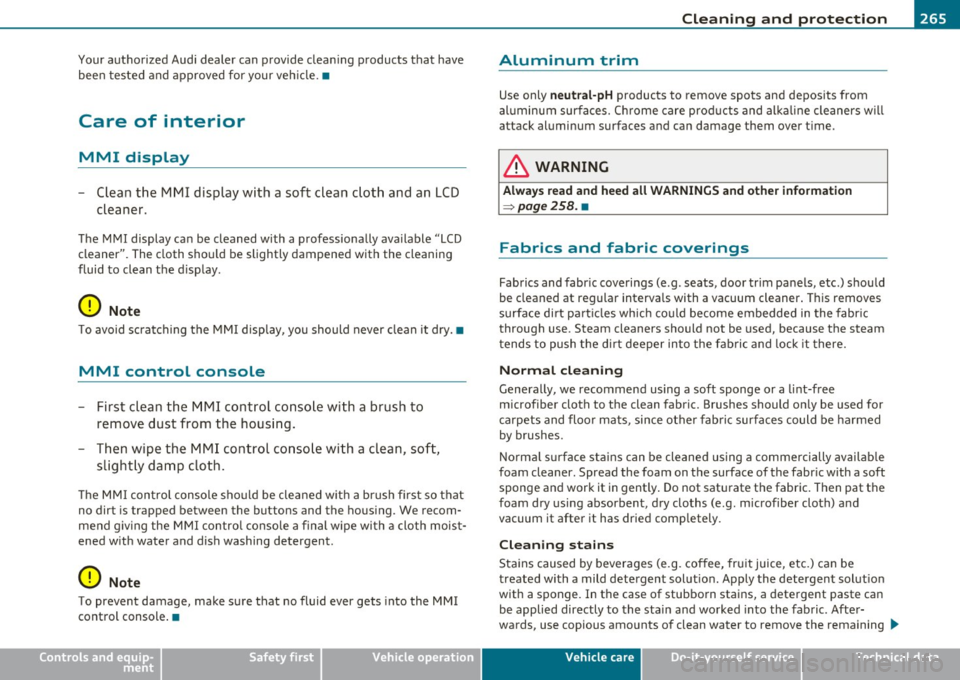 AUDI S6 2010 Owners Manual ____________________________________________ C_l_e _a_ n_ in--= g=-- a_n_ d_ p ,__r_o _t_ e_ c_ t _ io_ n __ _
Your authorized Audi dealer can provide cleaning products that have
bee n tes AUDI S6 2010 Owners Manual ____________________________________________ C_l_e _a_ n_ in--= g=-- a_n_ d_ p ,__r_o _t_ e_ c_ t _ io_ n __ _
Your authorized Audi dealer can provide cleaning products that have
bee n tes