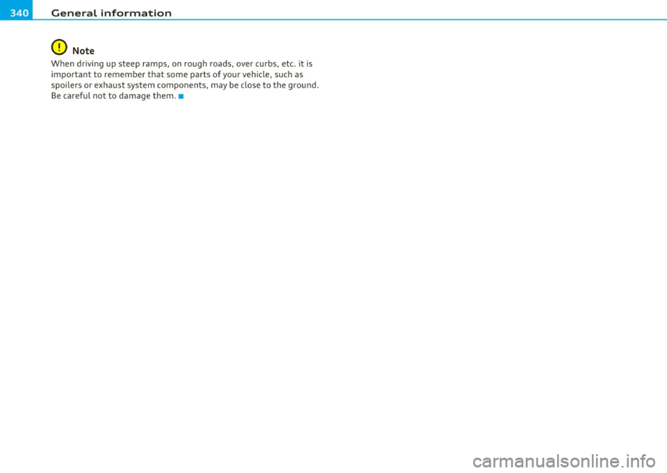 AUDI S6 2010 Owners Manual ___ G_ e_n_ e_r_a _ l_ in_ f_o _r_ m_ a_ t_io _ n _______________________________________________ _
0 Note
When d riving up steep ramps, on rough roads, over c urbs, etc. it is
importa AUDI S6 2010 Owners Manual ___ G_ e_n_ e_r_a _ l_ in_ f_o _r_ m_ a_ t_io _ n _______________________________________________ _
0 Note
When d riving up steep ramps, on rough roads, over c urbs, etc. it is
importa