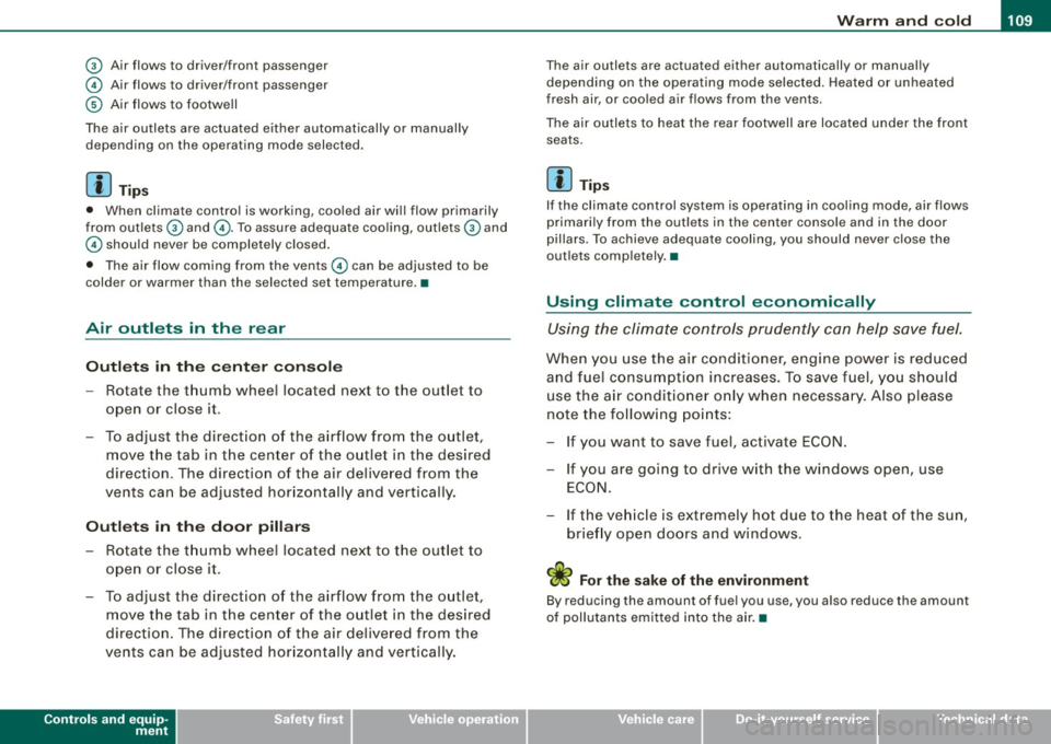 AUDI S6 2009 Owners Manual _________________________________________________ w_ a_ r_ m __ a_n_ d_ c_ o_ld __ llfflll
© Air flows to driver/front passenger
© Air flows to driver/front passenger
© Air fl ows to AUDI S6 2009 Owners Manual _________________________________________________ w_ a_ r_ m __ a_n_ d_ c_ o_ld __ llfflll
© Air flows to driver/front passenger
© Air flows to driver/front passenger
© Air fl ows to