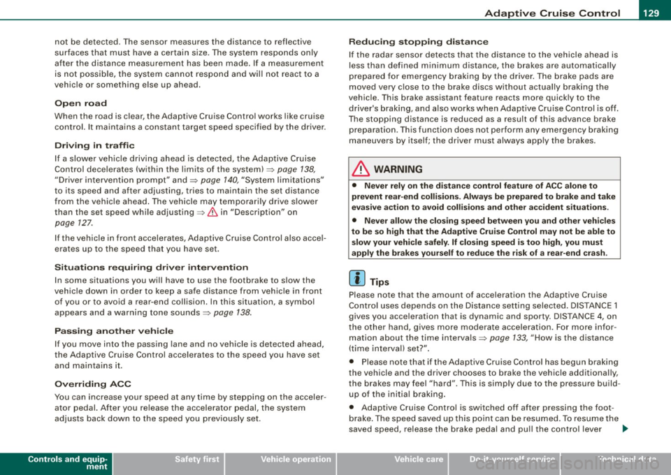 AUDI S6 2009 Owners Manual Adaptiv e Crui se Contro l IIJ!IIIII ---------------------------------..:....:.:=:...:.;_;....::.....::...._ \
_______ _
not be detected. The sensor measures the distance to reflective
su AUDI S6 2009 Owners Manual Adaptiv e Crui se Contro l IIJ!IIIII ---------------------------------..:....:.:=:...:.;_;....::.....::...._ \
_______ _
not be detected. The sensor measures the distance to reflective
su