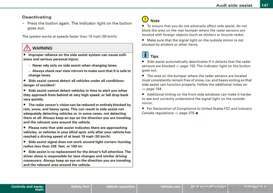 AUDI S6 2009 Owners Manual _________________________________________________ A_u_ d _ i _s ... i __ d _e:....: a.:..: s:.. s:.. i:..: s :..:t;___ftllll
Deactivating
- Press t he button again . T he ind icato r light on AUDI S6 2009 Owners Manual _________________________________________________ A_u_ d _ i _s ... i __ d _e:....: a.:..: s:.. s:.. i:..: s :..:t;___ftllll
Deactivating
- Press t he button again . T he ind icato r light on