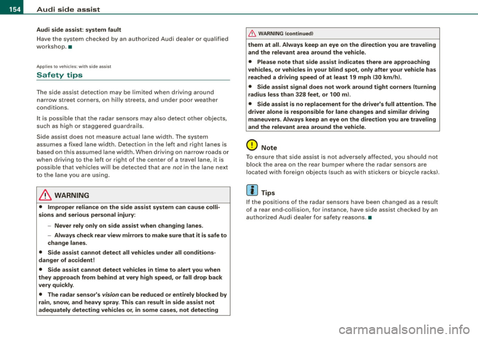 AUDI S6 2009 Owners Manual • .___A_ u_ d_ i_s_ i_ d _e_ a_ s_ s_is _ t __________________________________________________ _
Audi side assist : system fault
Have t he syste m checked by an a uthorize d Aud i dea ler AUDI S6 2009 Owners Manual • .___A_ u_ d_ i_s_ i_ d _e_ a_ s_ s_is _ t __________________________________________________ _
Audi side assist : system fault
Have t he syste m checked by an a uthorize d Aud i dea ler