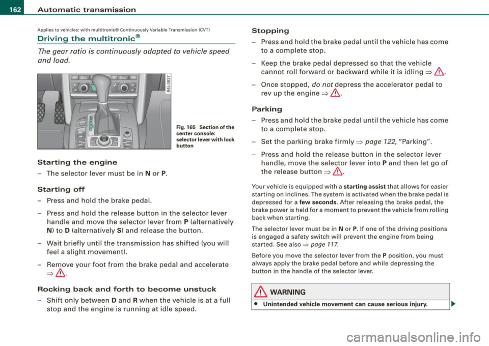 AUDI S6 2009 Owners Manual • ..__A_ u_ t_ o_ m_ a_t _i c_ t_ r_ a _ n_ s_m _ is_ s _ io_ n _____________________________________________ _
App lies to vehic le s : w ith mul tit ron ic ® Cont inuous ly Varia ble Transm AUDI S6 2009 Owners Manual • ..__A_ u_ t_ o_ m_ a_t _i c_ t_ r_ a _ n_ s_m _ is_ s _ io_ n _____________________________________________ _
App lies to vehic le s : w ith mul tit ron ic ® Cont inuous ly Varia ble Transm