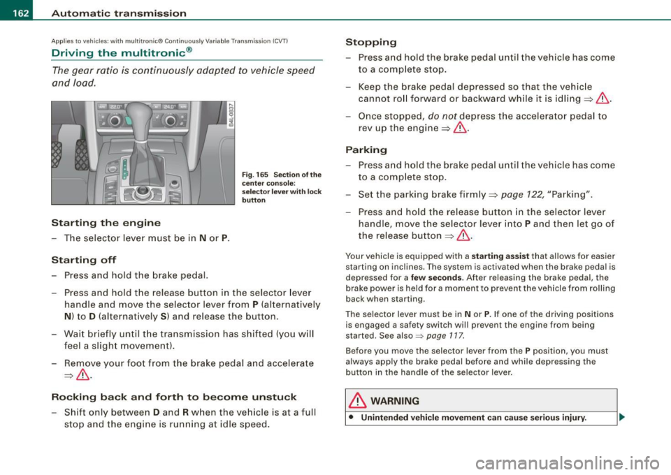 AUDI S6 2009  Owners Manual • ..__A_ u_ t_ o_ m_ a_t _i c_ t_ r_ a _ n_ s_m _ is_ s _ io_ n _____________________________________________  _ 
App lies  to vehic le s : w ith mul tit ron ic ®  Cont inuous ly Varia ble  Transm 