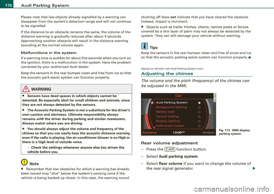 AUDI S6 2009 Owners Manual • .___A_ u_d_ i _P _a_ r_ k_ i_ n ..:g=-- S_ y=-- s_t _ e _m _____________________________________________ _
Please note that low objects already signalled by a warning can
disappear f AUDI S6 2009 Owners Manual • .___A_ u_d_ i _P _a_ r_ k_ i_ n ..:g=-- S_ y=-- s_t _ e _m _____________________________________________ _
Please note that low objects already signalled by a warning can
disappear f