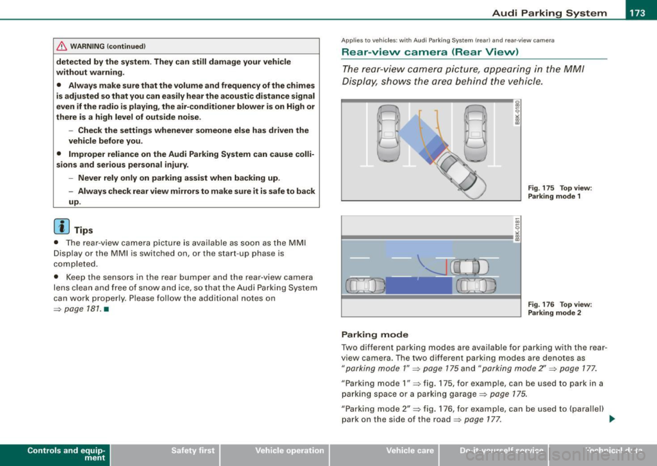 AUDI S6 2009 Owners Manual Audi Parking System -
----------------=----=------
& WARNING ! continued )
detected by the system . They can still damage your vehicle
without warning .
• Always make sure that the AUDI S6 2009 Owners Manual Audi Parking System -
----------------=----=------
& WARNING ! continued )
detected by the system . They can still damage your vehicle
without warning .
• Always make sure that the