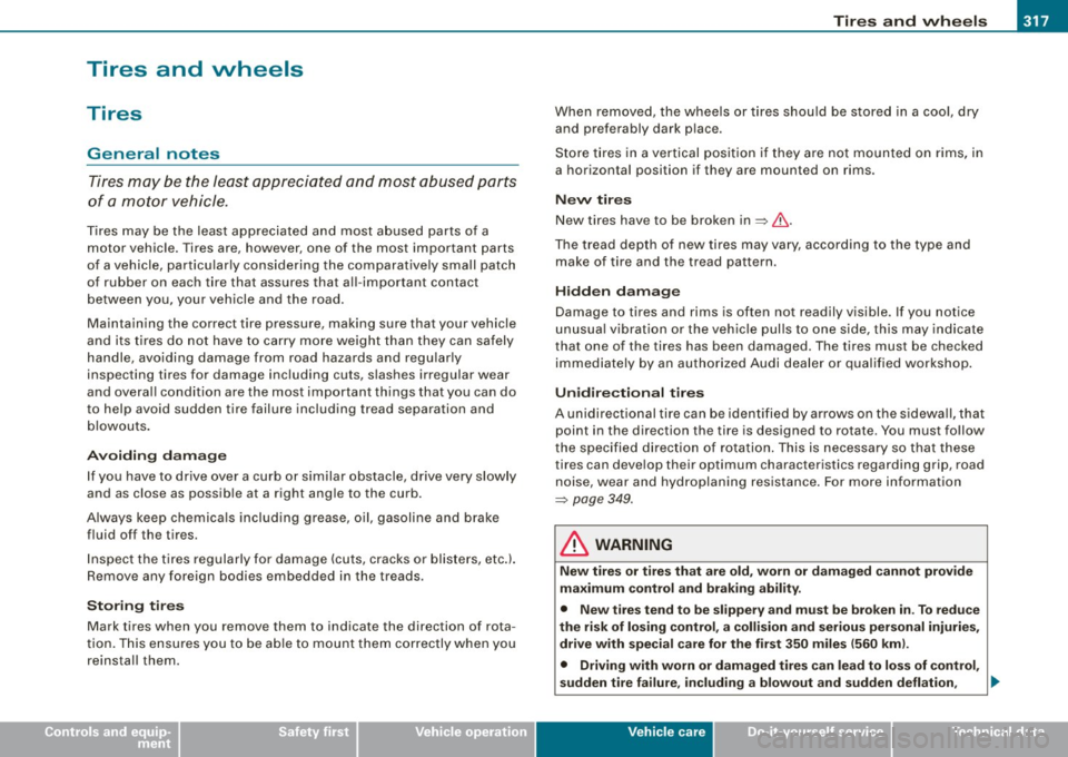AUDI S6 2009  Owners Manual ________________________________________________ T_ i _r_e _s_ a_n_ d_ w_ h_ e_e _ l_s  __ lllll 
• 
Tires  and  wheels 
Tires 
General  notes 
Tires may  be  the  least  appreciated  and  most  abu
