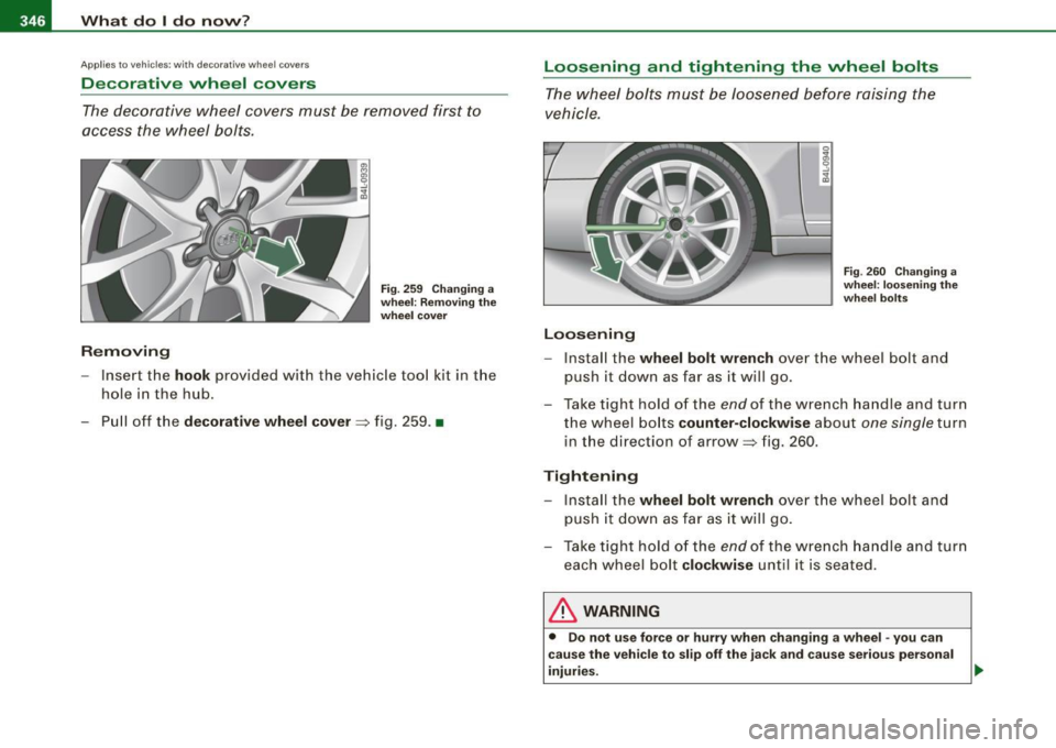 AUDI S6 2009 Owners Manual -L--____:W:...:....:. h.:..: a::.. t:....: d.:..:o:....:. l...: d::.. o ..:.... n:..:..:: o...:vv ...:...;. ? ____________________________________________ _
Applies to veh ic les : with decorative AUDI S6 2009 Owners Manual -L--____:W:...:....:. h.:..: a::.. t:....: d.:..:o:....:. l...: d::.. o ..:.... n:..:..:: o...:vv ...:...;. ? ____________________________________________ _
Applies to veh ic les : with decorative