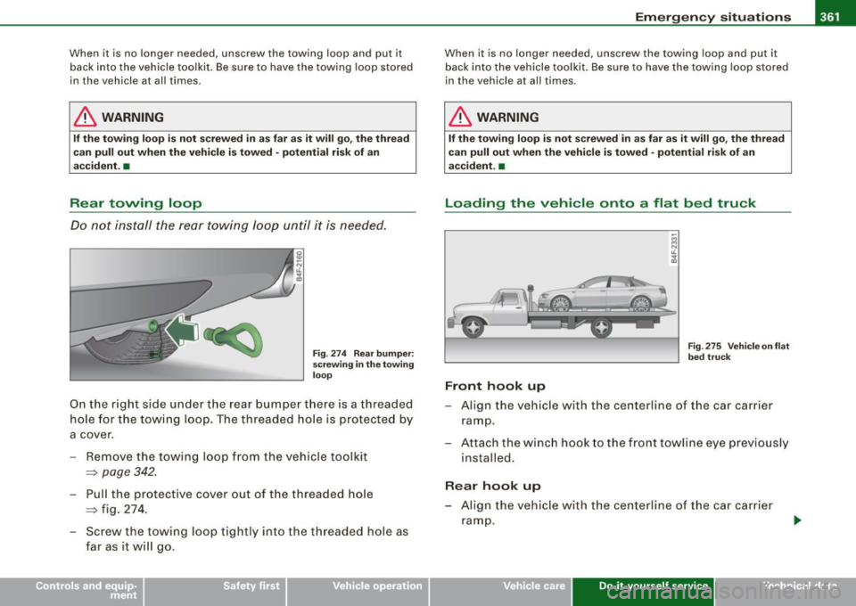 AUDI S6 2009 Owners Manual ________________________________________________ E_ m_ e_r ,,::g c..e_ n _ c..::y;._ s_ i_t _u _a_ t_ i_o _n_ s _ ___._
When it is no longer needed, unscrew the towing loop and put it
AUDI S6 2009 Owners Manual ________________________________________________ E_ m_ e_r ,,::g c..e_ n _ c..::y;._ s_ i_t _u _a_ t_ i_o _n_ s _ ___._
When it is no longer needed, unscrew the towing loop and put it