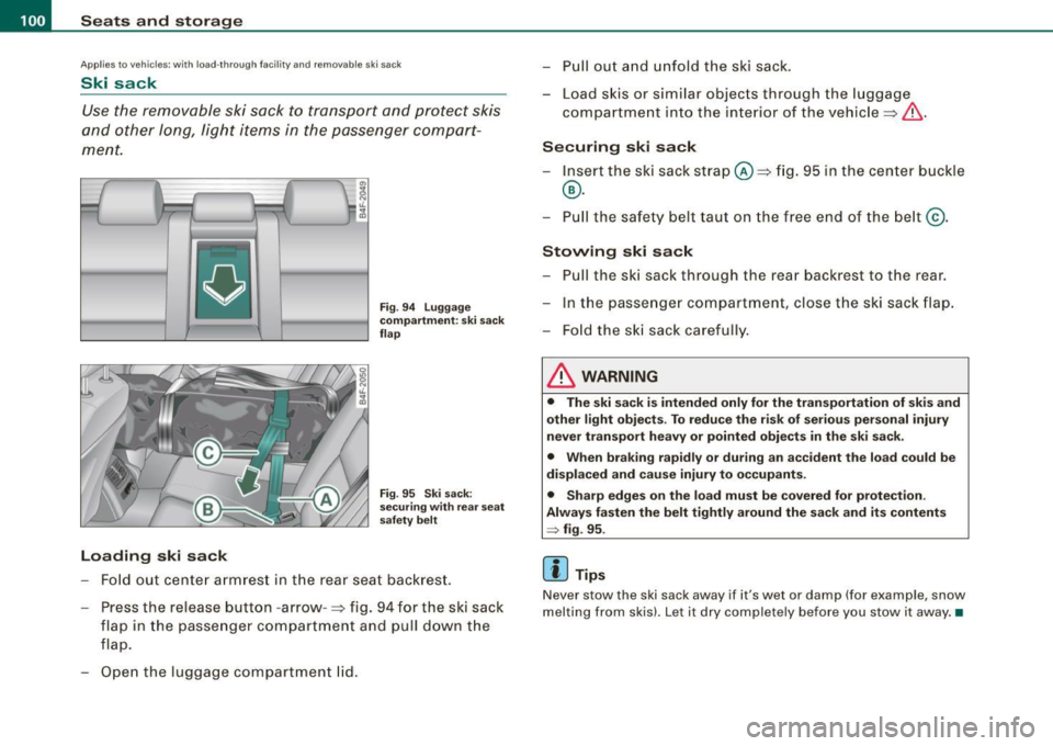 AUDI S6 2008 Owners Manual -L---S=..:: e...:a :.. t::..: s:......: a::..: n~ d:...:: s...:t ...:o ...:r...: a:.:..: g~ e ________________________________________________ _
Applies to vehicles: wi th load- through facility AUDI S6 2008 Owners Manual -L---S=..:: e...:a :.. t::..: s:......: a::..: n~ d:...:: s...:t ...:o ...:r...: a:.:..: g~ e ________________________________________________ _
Applies to vehicles: wi th load- through facility