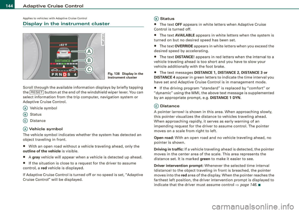 AUDI S6 2008 Owners Manual -L----=.A....:..:: d:..:a::.! p~ ti:..v :.. e::.._ C=-:_ ru.:.;.:.: is=- e-=-- C-=--= o...:n.:.. t.:.: r...: o :.. I:...._ __________________________________________ _
Applies to vehic les : w it AUDI S6 2008 Owners Manual -L----=.A....:..:: d:..:a::.! p~ ti:..v :.. e::.._ C=-:_ ru.:.;.:.: is=- e-=-- C-=--= o...:n.:.. t.:.: r...: o :.. I:...._ __________________________________________ _
Applies to vehic les : w it