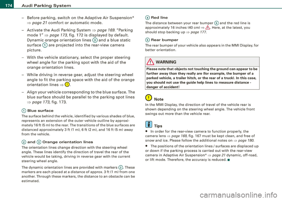 AUDI S6 2008 Owners Manual -Audi Park in g Sy ste m
-------===--~------------------------------------
-Before parking, switch on the Adaptive Air Suspension*
=>
page 21 comfor t or automatic mode.
- Activate th AUDI S6 2008 Owners Manual -Audi Park in g Sy ste m
-------===--~------------------------------------
-Before parking, switch on the Adaptive Air Suspension*
=>
page 21 comfor t or automatic mode.
- Activate th