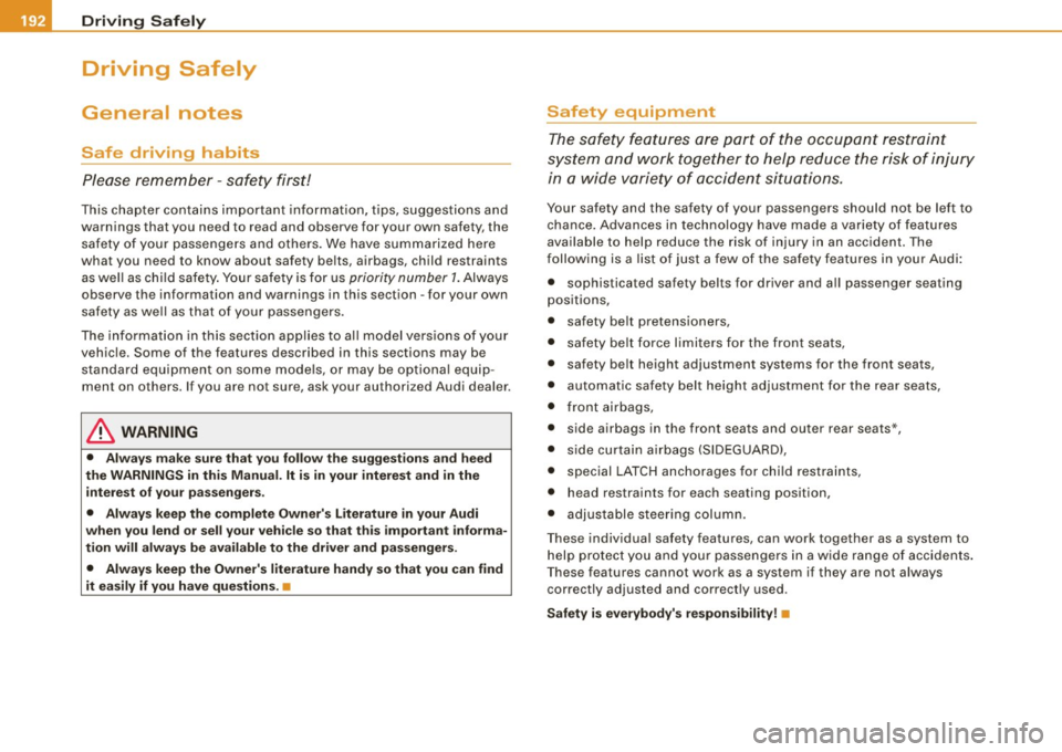 AUDI S6 2008 Owners Manual ........ _o_ r_iv _i_ n"" g::;._ S_ a_f _e _ly =---------------------------------------------------
Driving Safely
General notes
Safe driving habits
Please remember -safety first!
This ch AUDI S6 2008 Owners Manual ........ _o_ r_iv _i_ n"" g::;._ S_ a_f _e _ly =---------------------------------------------------
Driving Safely
General notes
Safe driving habits
Please remember -safety first!
This ch