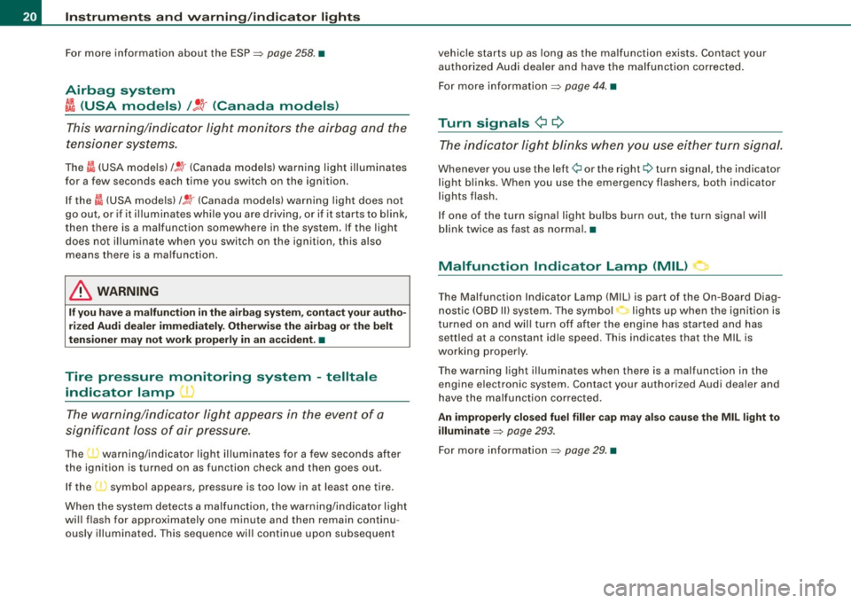 AUDI S6 2008  Owners Manual Instruments  and  warning/indicator  lights 
For more  information  about  the  ESP=> page 258. • 
Airbag  system 
~ (USA  models)  / !_q· (Canada  models) 
This  warning/indicator  light  monitors