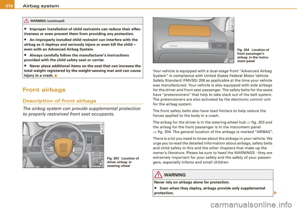 AUDI S6 2008 Owners Manual ___ A_ ir_b _a_ g;:::;_ s--:.. y_s _t _e _m _________________________________________________ _
& WARNING (con tinued )
• Improper in stallation of child re straints can reduce their ef AUDI S6 2008 Owners Manual ___ A_ ir_b _a_ g;:::;_ s--:.. y_s _t _e _m _________________________________________________ _
& WARNING (con tinued )
• Improper in stallation of child re straints can reduce their ef