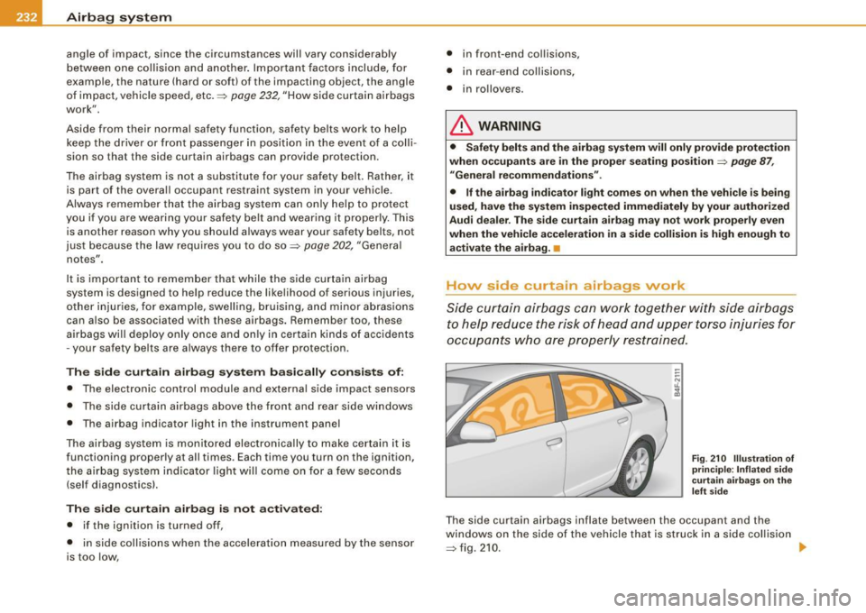 AUDI S6 2008 Owners Manual lfflJ_.....:::A::.::..:. ir..:b ::..:a::. 9:2...: s:::L y..::s :.:t ..::e :.:m.:..:... ________________________________________________ _
angle of impact, since the circumstances will vary AUDI S6 2008 Owners Manual lfflJ_.....:::A::.::..:. ir..:b ::..:a::. 9:2...: s:::L y..::s :.:t ..::e :.:m.:..:... ________________________________________________ _
angle of impact, since the circumstances will vary