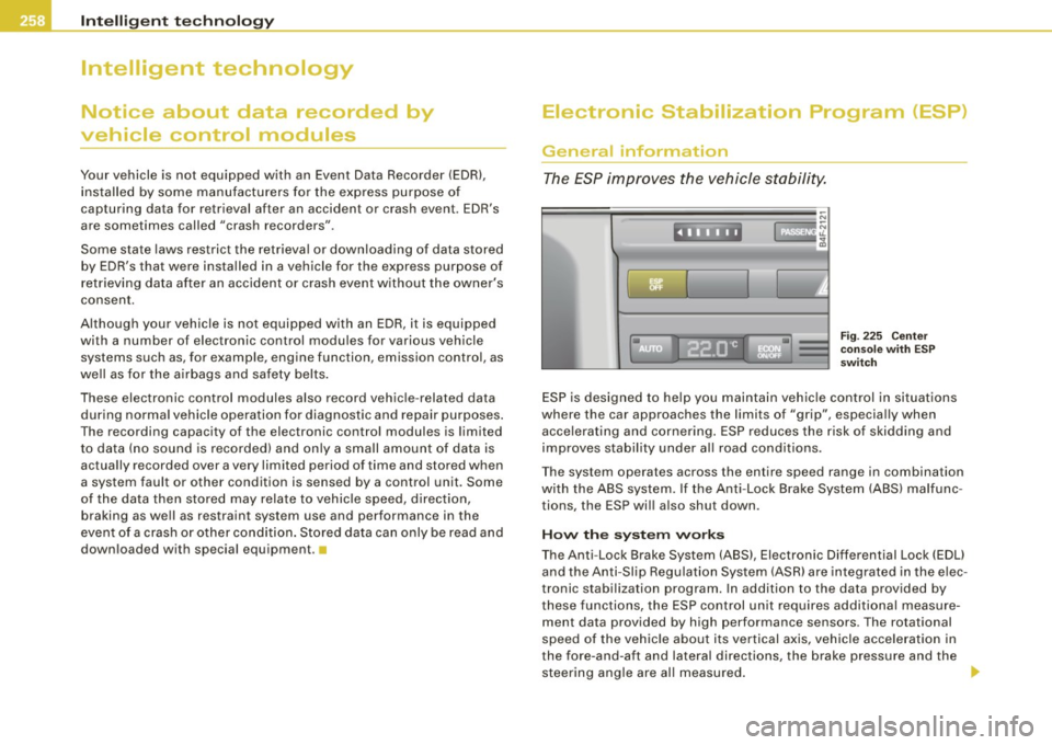 AUDI S6 2008 Owners Manual llffl __ ln_ t _e_ ll-"ig ...,_ e_ n_t _t_ e_ c_ h _ n_o _ l_o _,.g= y,_ __________________________________________ _
Intelligent technology
Notice about data recorded by
vehicle control mo AUDI S6 2008 Owners Manual llffl __ ln_ t _e_ ll-"ig ...,_ e_ n_t _t_ e_ c_ h _ n_o _ l_o _,.g= y,_ __________________________________________ _
Intelligent technology
Notice about data recorded by
vehicle control mo