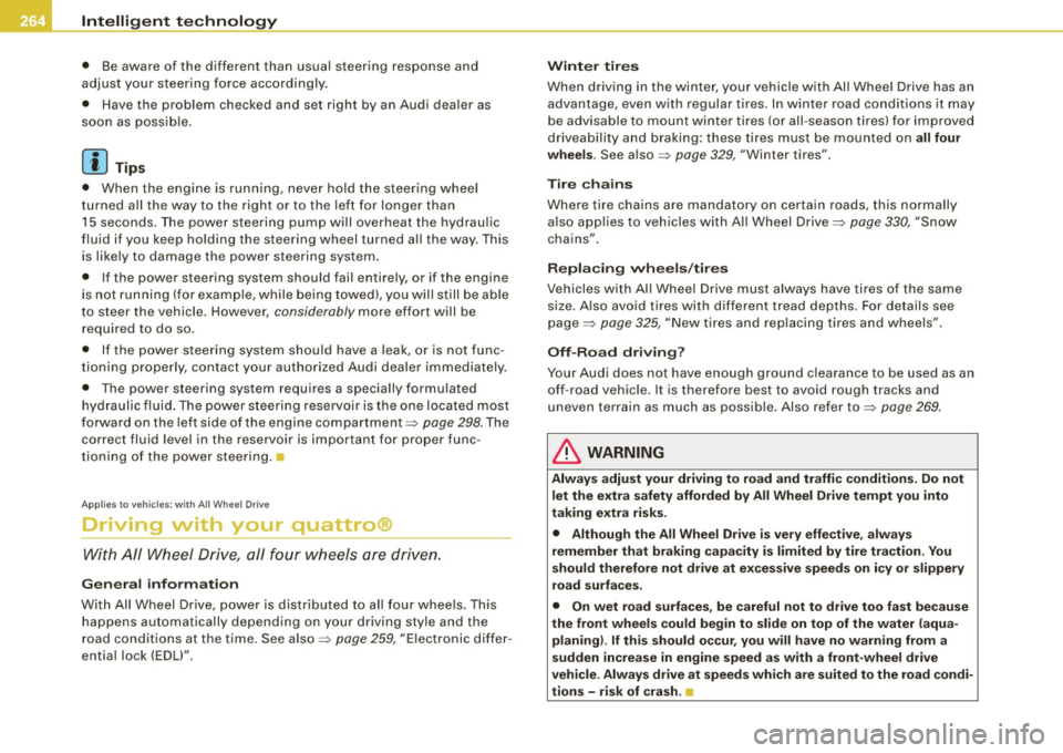 AUDI S6 2008  Owners Manual ___ ln_ t _e_ ll-"ig ...,_ e_ n_t _t_ e_ c_ h _ n_o _ l_o _,.g= y,_  __________________________________________  _ 
• Be aware  of  the  different  than  usual  steering  response  and 
adj ust you