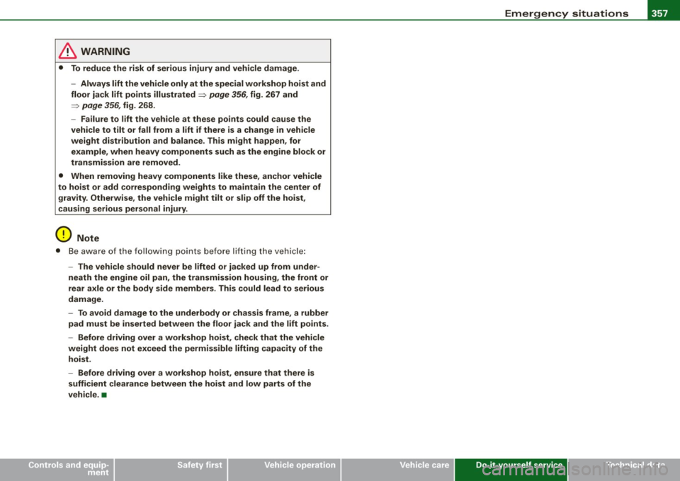 AUDI S6 2008  Owners Manual ________________________________________________ E _m_ e_r.:g :;,. e_ n_c ...: y:.- s_ i_ t _u _a_ t_ i_ o _ n_ s __ lll 
• 
& WARNING 
•  To reduce  the  risk  of  serious  injury  and  vehicle  