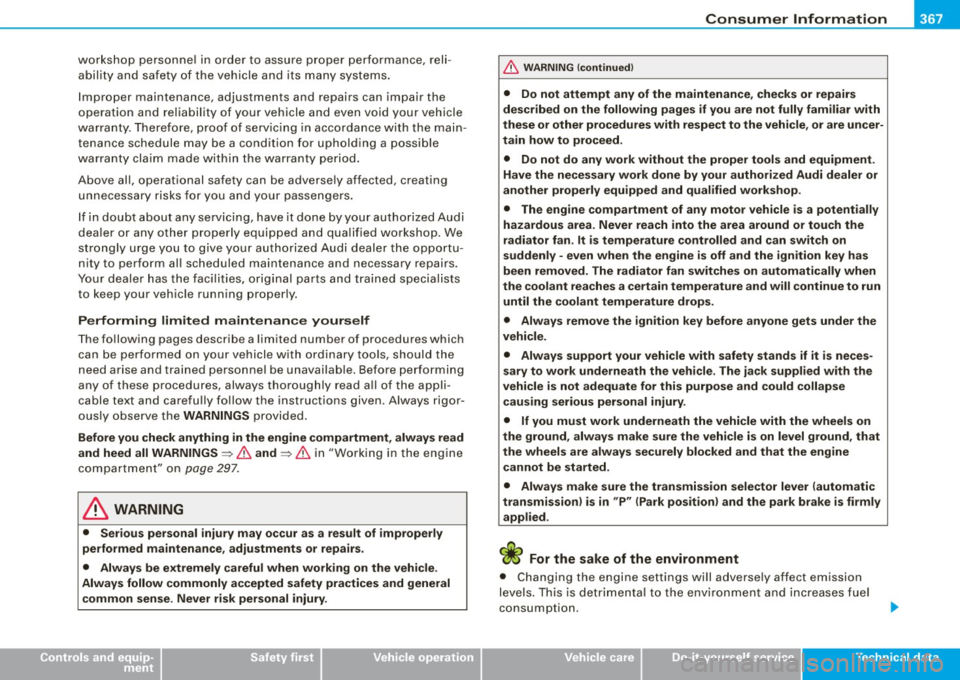 AUDI S6 2008 Owners Manual _______________________________________________ C _o_ n _ s_u _ m_ e_ r_l_n _f_o _ r_ m_ a_ t _i _o _ n __ PII
workshop personne l in order to assure proper performance, reli
abil ity and AUDI S6 2008 Owners Manual _______________________________________________ C _o_ n _ s_u _ m_ e_ r_l_n _f_o _ r_ m_ a_ t _i _o _ n __ PII
workshop personne l in order to assure proper performance, reli
abil ity and