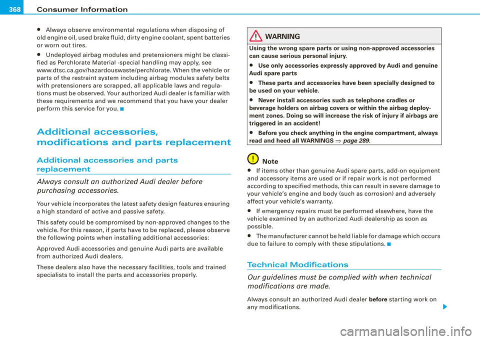 AUDI S6 2008 Owners Manual ___ C_ o_n_ s_ u_m _ e_ r_ ln_ f_ o _r _m _ a_ t_ i_o _n ______________________________________________ _
• Always observe environmental regulations when disposing of
o ld engine oil, use AUDI S6 2008 Owners Manual ___ C_ o_n_ s_ u_m _ e_ r_ ln_ f_ o _r _m _ a_ t_ i_o _n ______________________________________________ _
• Always observe environmental regulations when disposing of
o ld engine oil, use