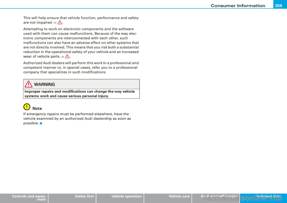 AUDI S6 2008 Owners Manual _______________________________________________ C _o_ n _ s_u _ m_ e_ r_l_n _f_o _ r_ m_ a_ t _i _o _ n __ __
This will he lp ensure that vehicle function, performance and safety
are no t AUDI S6 2008 Owners Manual _______________________________________________ C _o_ n _ s_u _ m_ e_ r_l_n _f_o _ r_ m_ a_ t _i _o _ n __ __
This will he lp ensure that vehicle function, performance and safety
are no t