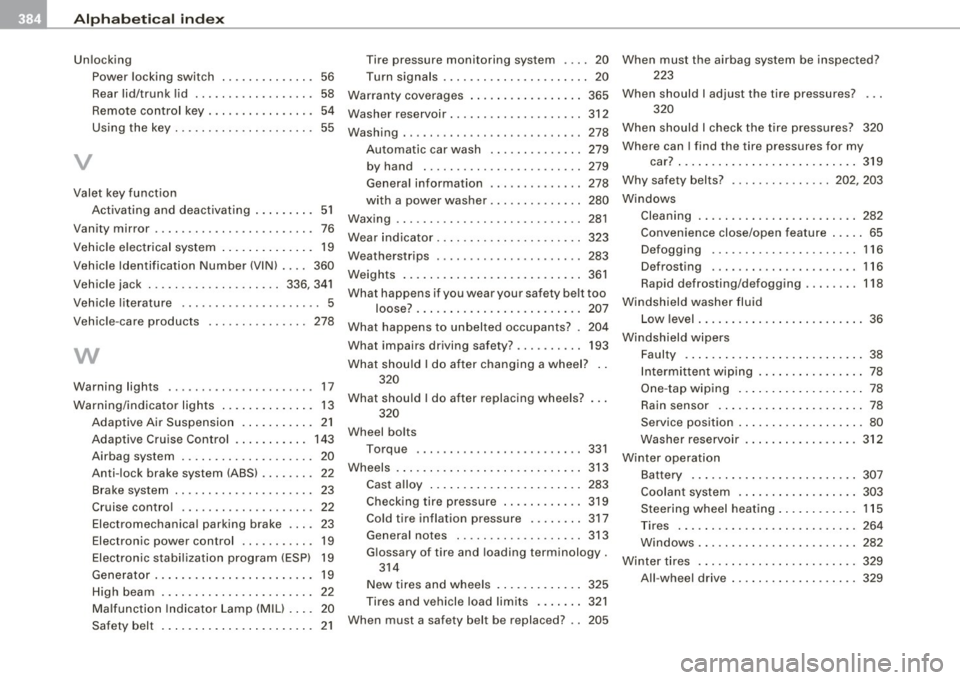 AUDI S6 2008  Owners Manual ___ A_l.:,. p _h_ a_ b_e _t _ic _ a_l  _in _ d_e _x ____________________________________________  _ 
Unlocking 
Power  locking  switch  .  . . . .  . . . .  . . . .  . 56 
Rear lid/trunk  lid  .. ....