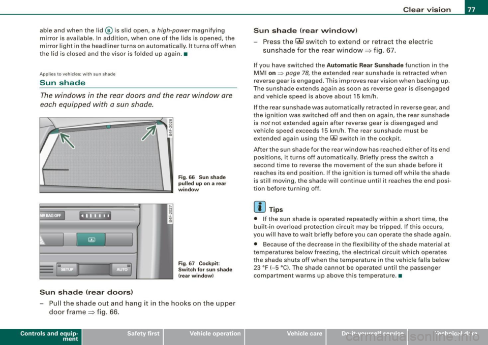 AUDI S6 2008 Manual PDF able and when the lid® is slid open, a high-power magnifying
mirror is available. In addition, when one of the lids is opened, the
mirror light in the headliner turns on automat AUDI S6 2008 Manual PDF able and when the lid® is slid open, a high-power magnifying
mirror is available. In addition, when one of the lids is opened, the
mirror light in the headliner turns on automat