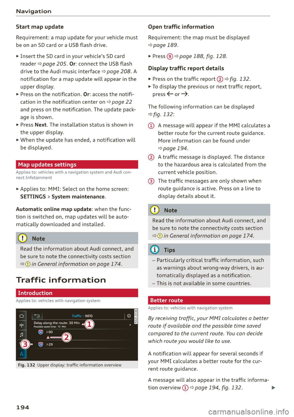 AUDI A7 2020 Owners Manual Navigation
Start map update
Requirement: a map update for your vehicle must
be on an SD card or a USB flash drive.
> Insert the SD card in your vehicle's SD card
reader > page 205. Or: con AUDI A7 2020 Owners Manual Navigation
Start map update
Requirement: a map update for your vehicle must
be on an SD card or a USB flash drive.
> Insert the SD card in your vehicle's SD card
reader > page 205. Or: con