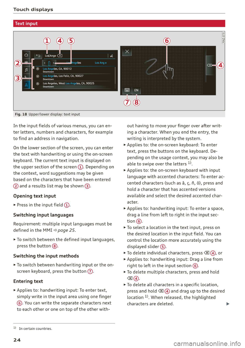 AUDI A7 2020 Owners Manual Touch displays 
  
  acalileltia 
  
ieee ye ell 
aie 
les, CA, 90012 
Pei 
les, Los Feliz, CA, 90027 
Prot) 
(eer com es 
Pera 
(eee a l¢y 2) 
  
  
      
[RAZ-0711 
    
Fig. 18 Upper/lower displa