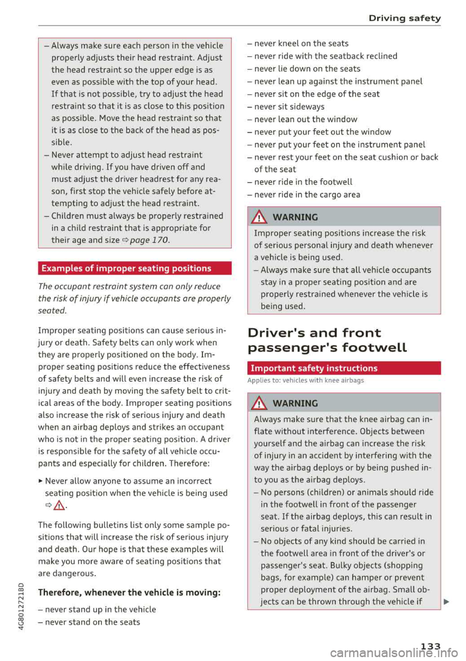 AUDI A7 2018 Owners Manual a co .... N
" N .... 0 00 \.J <t
-Always make sure each person in the vehicle
properly adjusts their head restraint. Adjust
the head restra int so the upper edge is as
even a AUDI A7 2018 Owners Manual a co .... N
" N .... 0 00 \.J <t
-Always make sure each person in the vehicle
properly adjusts their head restraint. Adjust
the head restra int so the upper edge is as
even a