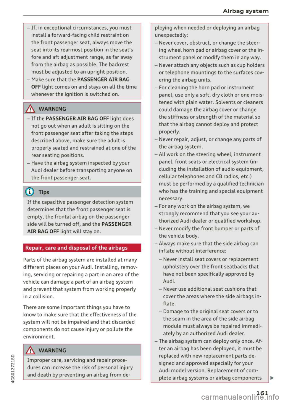 AUDI A7 2018 Owners Manual a co .... N
" N .... 0 00 \,;J <t
-If, in exceptional circumstances, you must
install a forward-facing child restraint on
the front passenger seat, always move the
seat into i AUDI A7 2018 Owners Manual a co .... N
" N .... 0 00 \,;J <t
-If, in exceptional circumstances, you must
install a forward-facing child restraint on
the front passenger seat, always move the
seat into i
