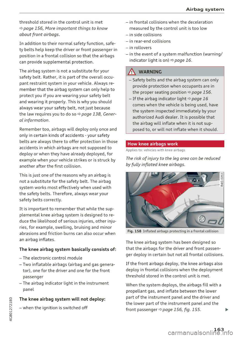 AUDI A7 2018 Owners Manual a co ,...,
N
" N ,...,
0 00 <.,;) <I"
threshold stored in the control unit is met
¢ page 156, More important things to know
about front airbags.
In addition to their normal AUDI A7 2018 Owners Manual a co ,...,
N
" N ,...,
0 00 <.,;) <I"
threshold stored in the control unit is met
¢ page 156, More important things to know
about front airbags.
In addition to their normal
