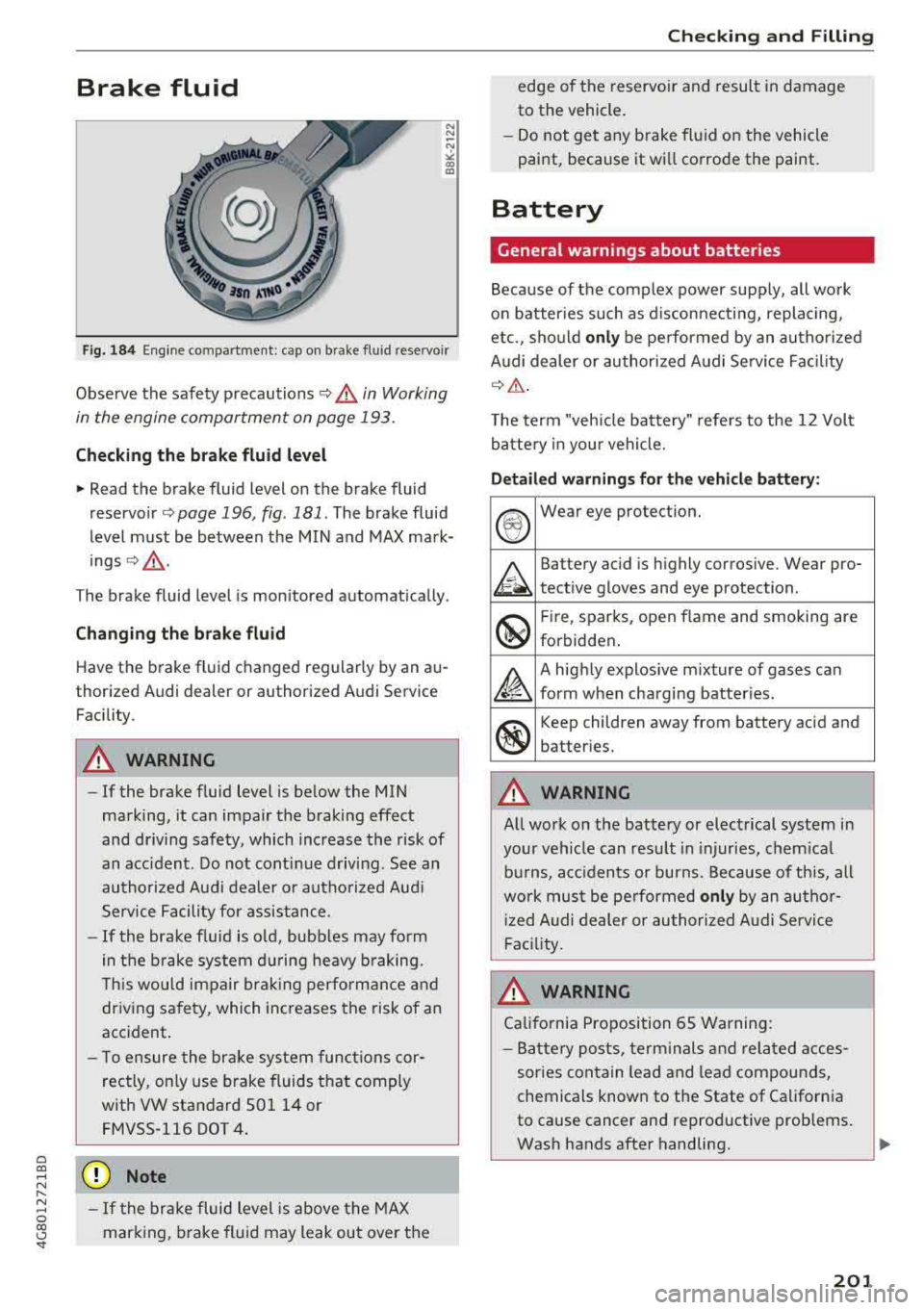 AUDI A7 2018 Owners Manual a co ,...,
N
" N ,...,
0 00 <..:l <I"
Brake fluid
N N ~
~ co al
Fig. 184 Eng ine compartment: cap on brake fluid reservoir
Observe the safety precautions ~.&. in Working
in the en AUDI A7 2018 Owners Manual a co ,...,
N
" N ,...,
0 00 <..:l <I"
Brake fluid
N N ~
~ co al
Fig. 184 Eng ine compartment: cap on brake fluid reservoir
Observe the safety precautions ~.&. in Working
in the en