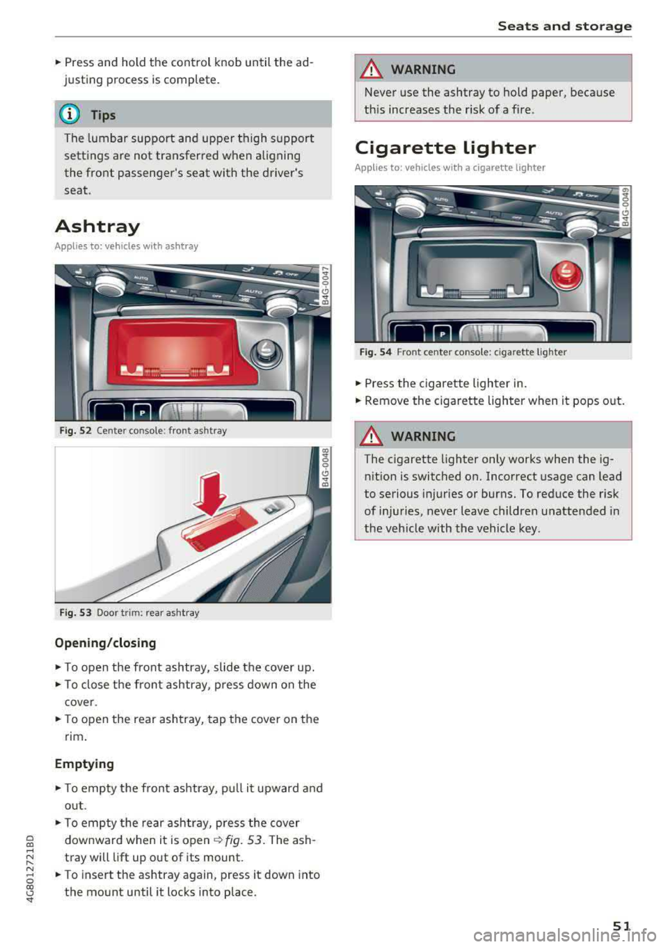 AUDI A7 2018 Owners Manual a co ,...,
N
" N ,...,
0 00 <..:l <I"
• Press and hold the control knob until the ad
justing proc ess is complete.
(D T ips
The lumbar support and upper thigh support
sett AUDI A7 2018 Owners Manual a co ,...,
N
" N ,...,
0 00 <..:l <I"
• Press and hold the control knob until the ad
justing proc ess is complete.
(D T ips
The lumbar support and upper thigh support
sett