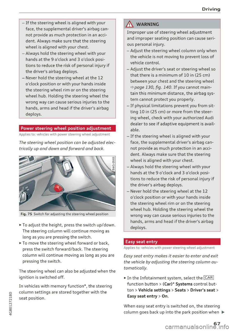 AUDI A7 2018 Owners Manual a co ,...,
N
" N ,...,
0 00 <.,;) <I
-If the steering wheel is aligned with your
face, the supplemental drivers airbag can
not provide as much protection in an acci
den AUDI A7 2018 Owners Manual a co ,...,
N
" N ,...,
0 00 <.,;) <I
-If the steering wheel is aligned with your
face, the supplemental drivers airbag can
not provide as much protection in an acci
den