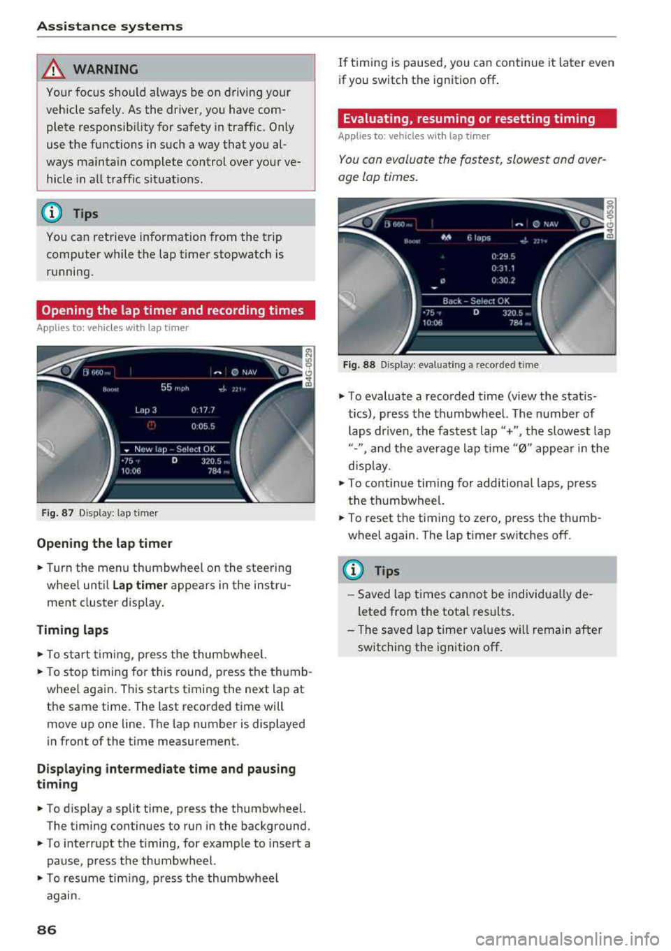 AUDI A7 2018 Owners Manual Ass is tance sy stem s
~ WARNING
Your focus should always be on driving your
vehicle safely. As the driver, you have com
plete responsibility for safety in traffic. Only
use AUDI A7 2018 Owners Manual Ass is tance sy stem s
~ WARNING
Your focus should always be on driving your
vehicle safely. As the driver, you have com
plete responsibility for safety in traffic. Only
use