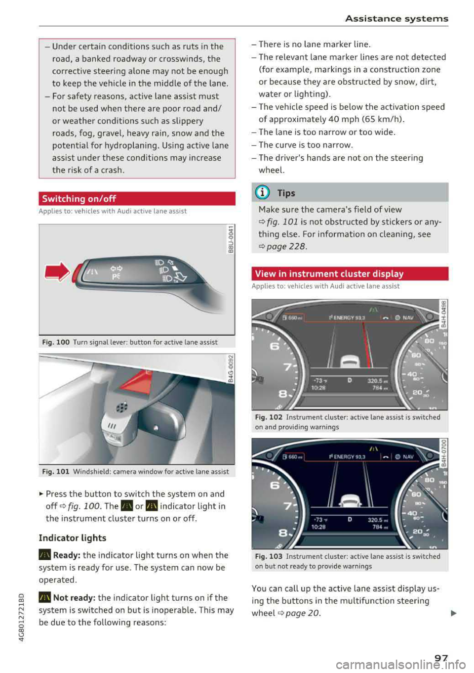 AUDI A7 2018 Owners Manual a co ,...,
N
" N ,...,
0 00 <..:l <I
-Under certa in conditions such as ruts in the
road, a banked roadway or crosswinds, the
corrective steering alone may not be enough
to AUDI A7 2018 Owners Manual a co ,...,
N
" N ,...,
0 00 <..:l <I
-Under certa in conditions such as ruts in the
road, a banked roadway or crosswinds, the
corrective steering alone may not be enough
to