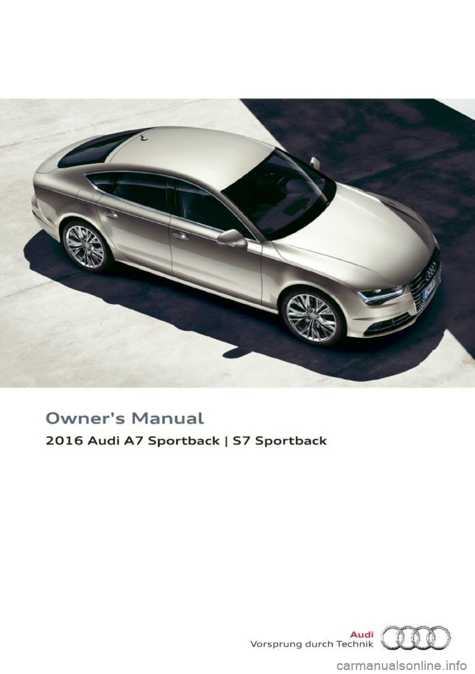 AUDI S7 2016  Owners Manual Owners  Manual 
2016  Audi  A7  Sportback I S7  Sportback 
Vo rs pr ung  du rch  Tee ~~?~ (HO  