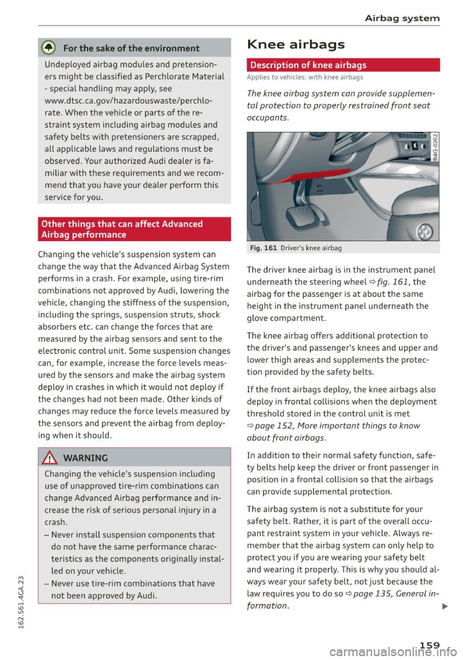 AUDI A7 2016 Owners Manual M N <( I.J "". rl I.O
" N I.O rl
@ For the sake of the environment
Undeployed airbag modu les and pretension
ers might be classified as Perchlorate Mater ial
- special handling may appl AUDI A7 2016 Owners Manual M N <( I.J "". rl I.O
" N I.O rl
@ For the sake of the environment
Undeployed airbag modu les and pretension
ers might be classified as Perchlorate Mater ial
- special handling may appl