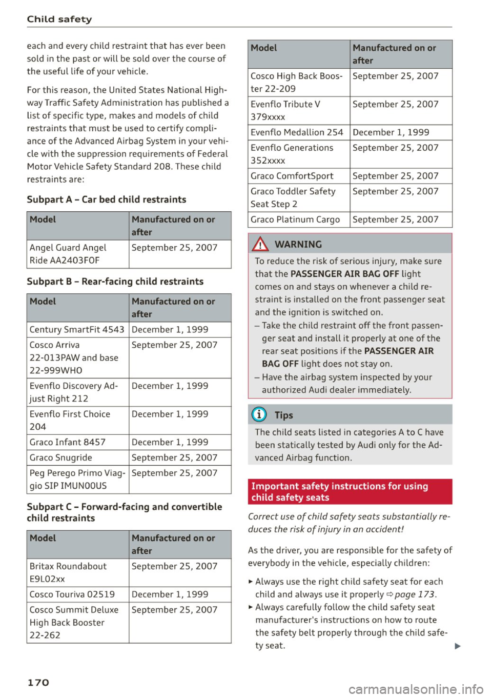AUDI A7 2016 Owners Manual Child safety
each and every child restraint that has ever been
sold in the past or will be sold over the course of
the useful life of your vehicle.
F or this reason, the Uni ted AUDI A7 2016 Owners Manual Child safety
each and every child restraint that has ever been
sold in the past or will be sold over the course of
the useful life of your vehicle.
F or this reason, the Uni ted