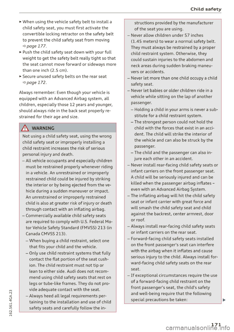 AUDI S7 2016 Owners Manual M N <( (.J
SI: ,...., \!) ..,.,
N \!) ,....,
~ When using the vehicle safety belt to install a child safety seat , you must first activate th e
convertible locking retractor on AUDI S7 2016 Owners Manual M N <( (.J
SI: ,...., \!) ..,.,
N \!) ,....,
~ When using the vehicle safety belt to install a child safety seat , you must first activate th e
convertible locking retractor on