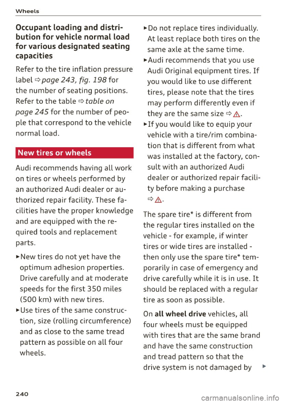 AUDI S7 2016  Owners Manual Wheels 
Occupant  loading  and distri­
bution  for  veh icle normal  load 
for  various designated  seat ing 
capacit ies 
Refer  to  the  tire  inflation  pressure 
label 
c:> page  243,  fig . 198 