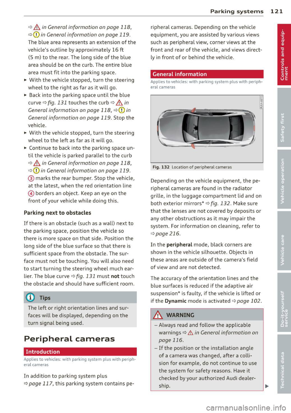 AUDI A7 2013 Service Manual r::> & in General  information  on page  118, 
r::> (Din  General  information  on page  119 . 
The  blue  area  represents  an  extension  of the 
vehicles  outline  by approximately  16  ft 
(5  m)
