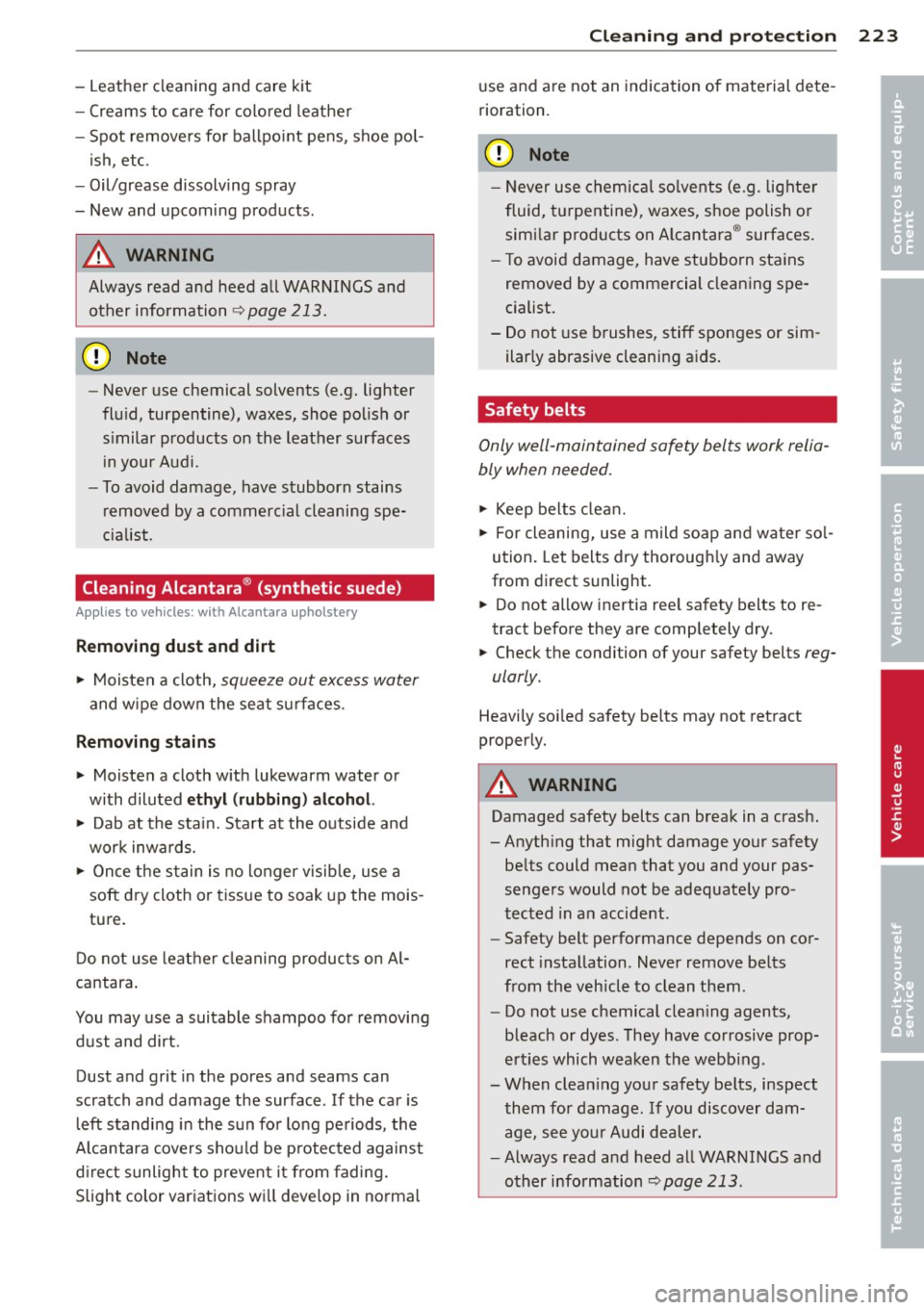 AUDI A7 2013 Owners Manual -Leather cleaning and care kit
- Creams to care for colo red leather
- Spot removers fo r ballpo int pens, shoe pol-
ish , etc.
- Oil/grease dissolving spray
- New and upcoming AUDI A7 2013 Owners Manual -Leather cleaning and care kit
- Creams to care for colo red leather
- Spot removers fo r ballpo int pens, shoe pol-
ish , etc.
- Oil/grease dissolving spray
- New and upcoming