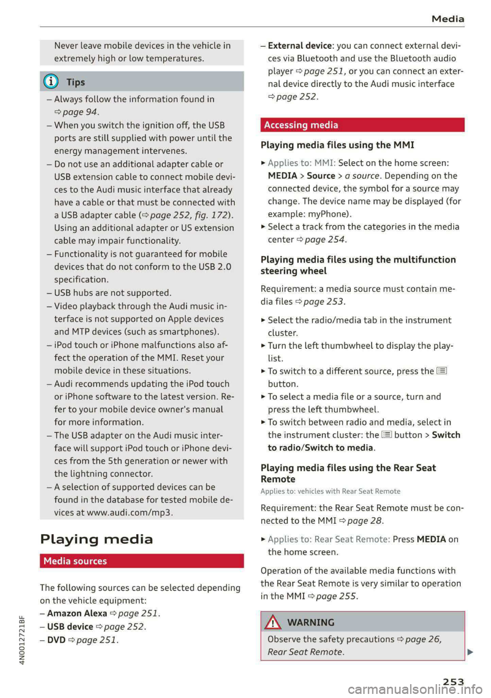 AUDI A8 2021 Owners Guide 4N0012721BF
Media
Never leave mobile devices in the vehicle in
extremely high or low temperatures.
@ Tips
— Always follow the information found in
=> page 94.
— When you switch the ignit AUDI A8 2021 Owners Guide 4N0012721BF
Media
Never leave mobile devices in the vehicle in
extremely high or low temperatures.
@ Tips
— Always follow the information found in
=> page 94.
— When you switch the ignit