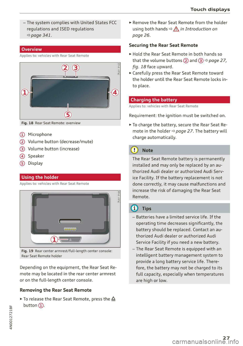 AUDI A8 2021 Owners Manual 4N0012721BF
Touch displays
— The system complies with United States FCC
regulations and ISED regulations
=> page 341.
Applies to: vehicles with Rear Seat Remote
a
=.
S
Fig. 18 Rear Sea AUDI A8 2021 Owners Manual 4N0012721BF
Touch displays
— The system complies with United States FCC
regulations and ISED regulations
=> page 341.
Applies to: vehicles with Rear Seat Remote
a
=.
S
Fig. 18 Rear Sea